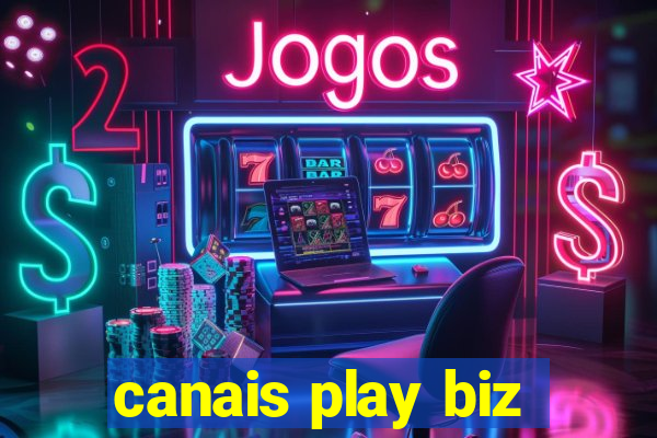 canais play biz